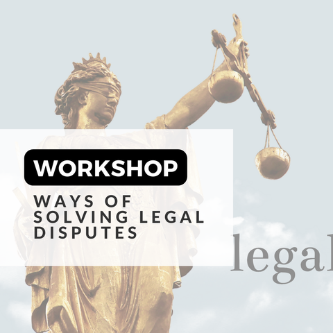 Workshop - Ways of solving legal disputes