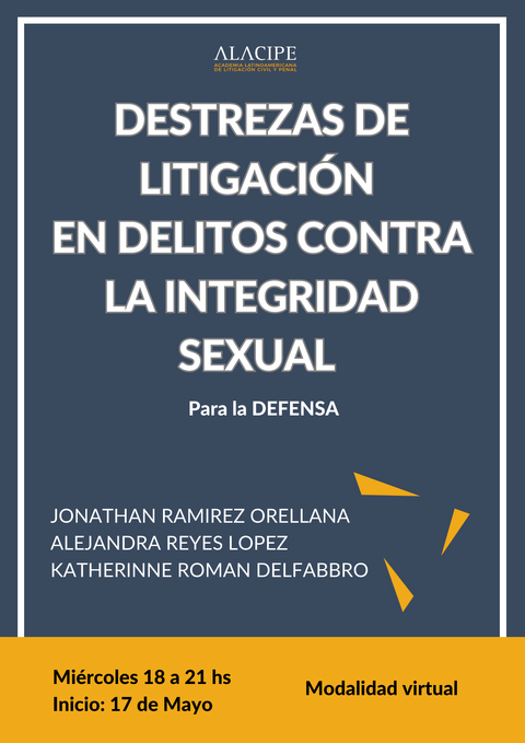 DESTREZAS DE LITIGACION EN DELITOS CONTRA LA INTEGRIDAD SEXUAL PARA LA DEFENSA