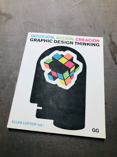 Intuición, acción, creación Graphic Design Thinking - GG