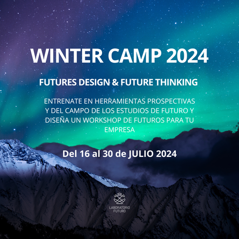 Future Camp: Entrénate en herramientas de Future Thinking & Futures Design y construye un workshop de futuros para tu empresa. EDICIÓN Invierno