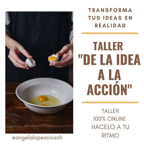 Transform Tus Ideas En Realidad De La Idea A La Acci N Angela Lopez Coach