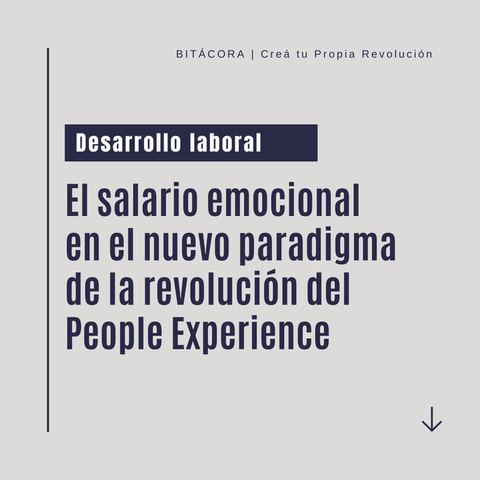 El salario emocional en el nuevo paradigma de la revolución del People Experience
