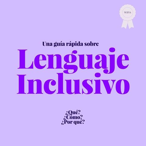 Una guía rápida sobre Lenguaje Inclusivo ¡TE LA REGALO!