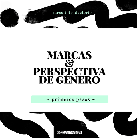 MARCAS & PERSPECTIVA DE GÉNERO - Curso Introductorio  ¡NUEVO!