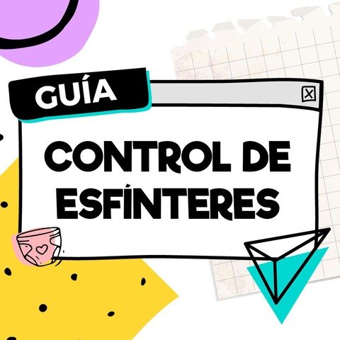 GUÍA: CONTROL DE ESFÍNTERES