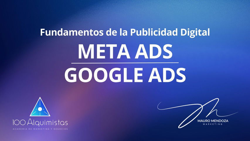 Fundamentos de la Publicidad Digital (Meta Ads y Google Ads) [Junio 2024]