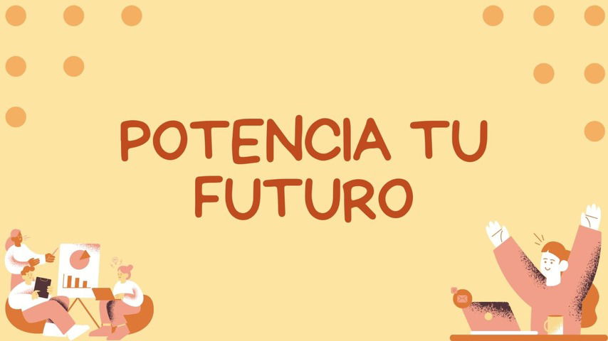 Potenciá tu futuro