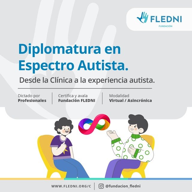 Diplomatura en Espectro Autista - FLEDNI . Fundación Latinoamericana para  la enseñanza y estudio de la diversidad y trastornos en la niñez.