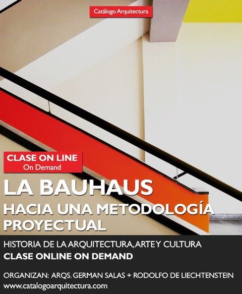 Curso Online: LA BAUHAUS, HACIA UNA METODOLOGIA PROYECTUAL - Historia de la Arquitectura