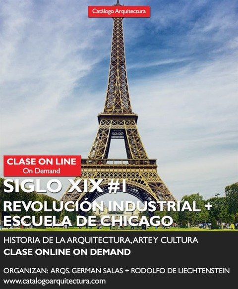 Curso Online: SIGLO XIX #1 : REVOLUCIÓN INDUSTRIAL + ESCUELA DE CHICAGO - Historia de la Arquitectura