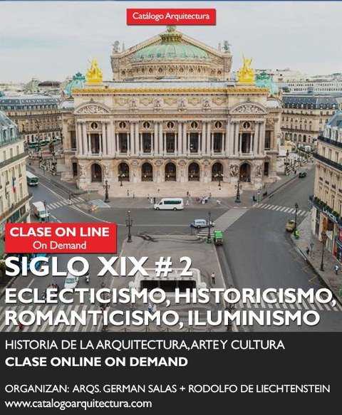 Curso Online: SIGLO XIX #2 : ECLECTICISMO + PINTORESQUISMO + ILUMINISMO - Historia de la Arquitectura