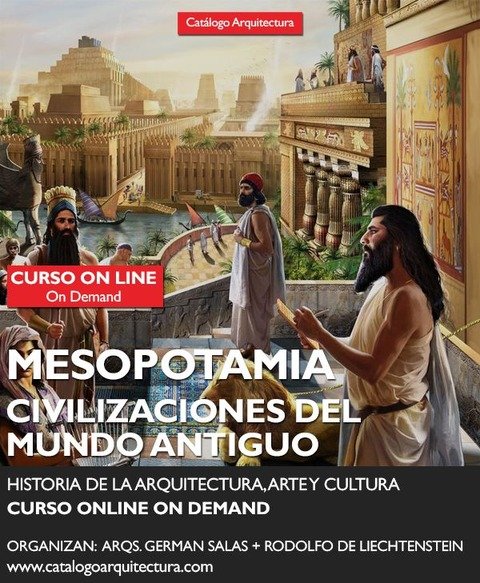 Curso Online: Civilizaciones del Mundo Antiguo N.1 - MESOPOTAMIA - Historia de la Arquitectura