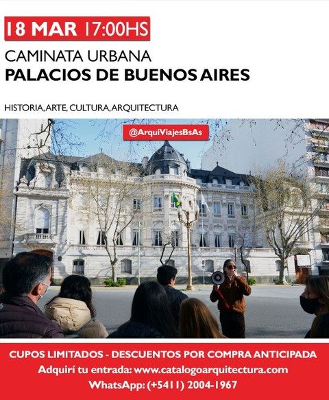 18 MAR (17:00hs) RECORRIDO ARQUITECTÓNICO: PALACIOS DE BUENOS AIRES (Walking Tour Buenos Aires)