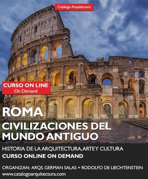 Curso Online: Civilizaciones del Mundo Antiguo N.4 - ROMA - Historia de la Arquitectura