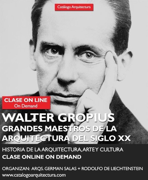 Curso Online: WALTER GROPIUS - Grandes Maestros de la Arquitectura del Siglo XX - Historia de la Arquitectura