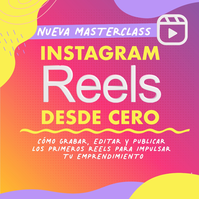 Masterclass ¡Instagram Reels Desde Cero!