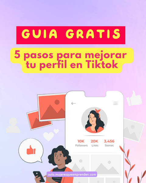 Guia gratis: 5 pasos para mejorar tu perfil en Tiktok