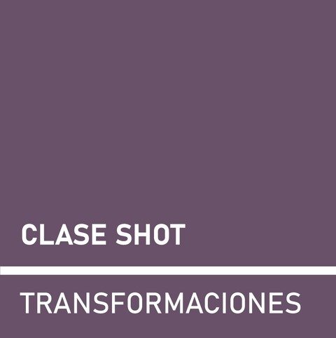 Transformaciones PANTS- Clase-shot 