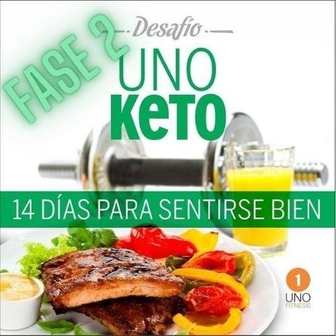 Desafío Uno Keto 14 días (Fase 2): Alimentación keto y entrenamiento emocional para bajar de peso.