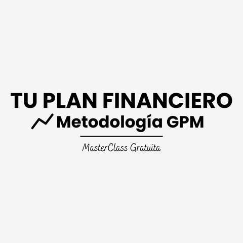 Tu Plan Financiero [Masterclass Gratis]