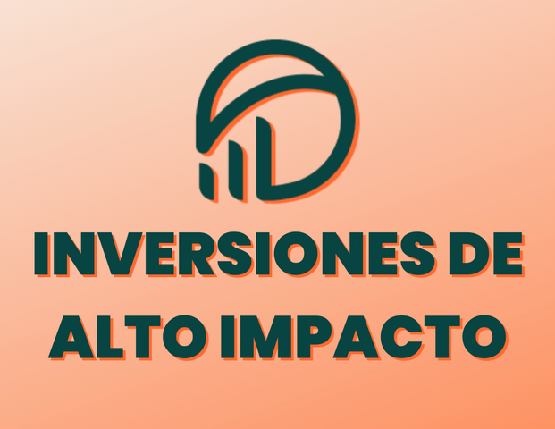 INVERSIONES DE ALTO IMPACTO