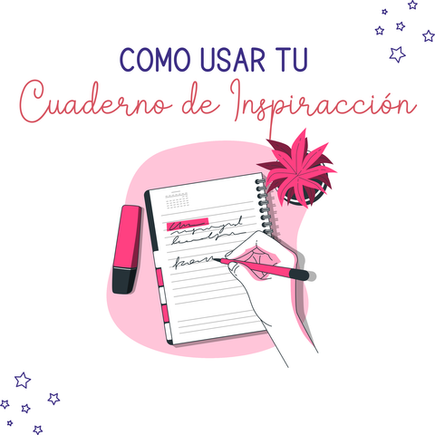 Como usar tu Cuaderno de Inspiracción