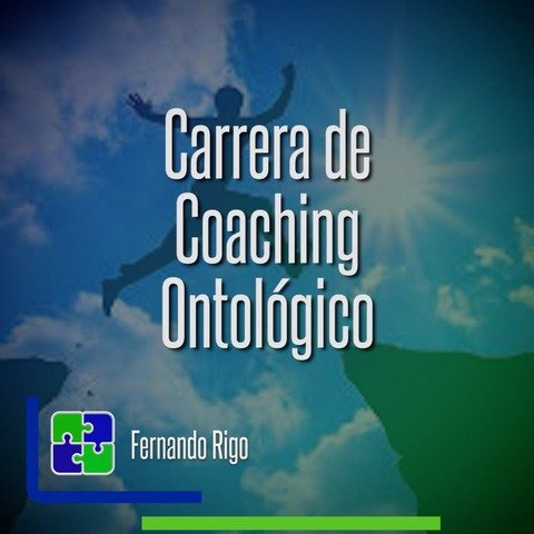 Carrera, Coaching Ontológico - Modalidad 100% Online