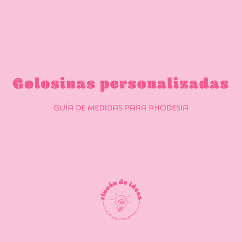 Golosinas personalizadas: Guia de medidas de rhodesias