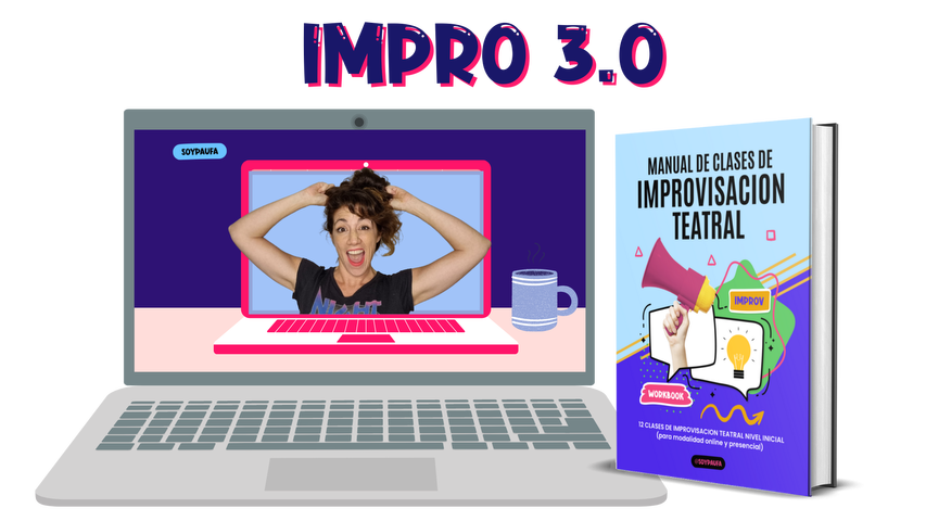 IMPRO 3.0  Programa de formación para Coachs, profes y facilitadores en Técnicas de Improvisación Teatral, Actuación y Creatividad