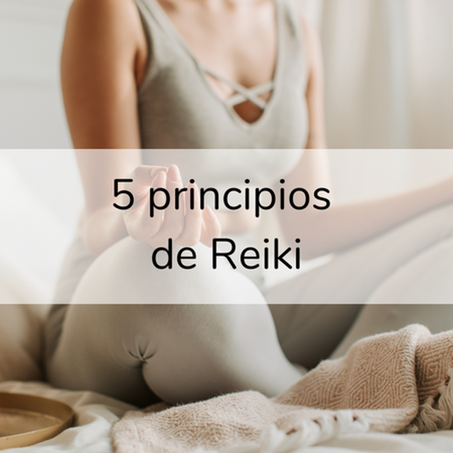Los 5 principios de Reiki: Guía para vivir mejor