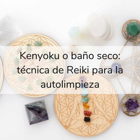 Baño seco o Kenyoku: técnica de Reiki para la limpieza personal