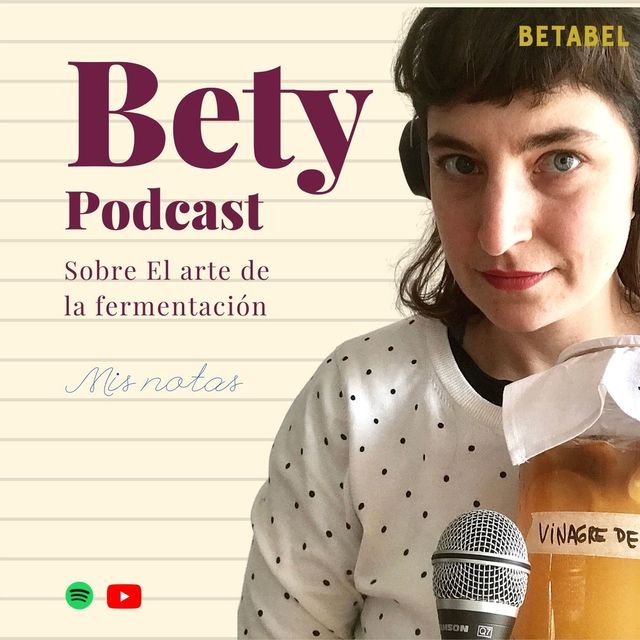 Bety Podcast - El arte de la fermentación