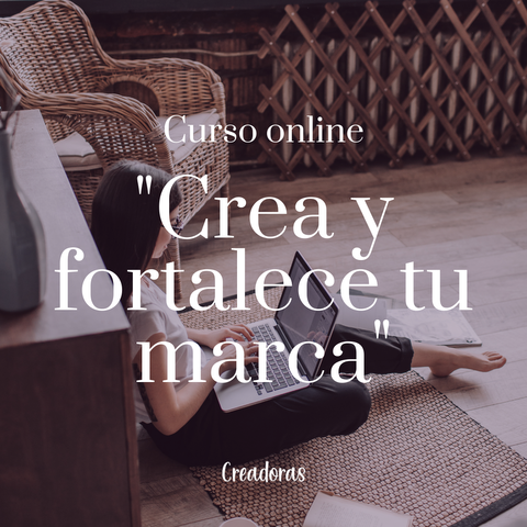Crea y fortalece tu Marca - Curso online