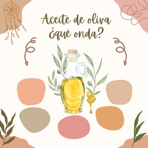 Aceite de oliva - ¿qué onda?