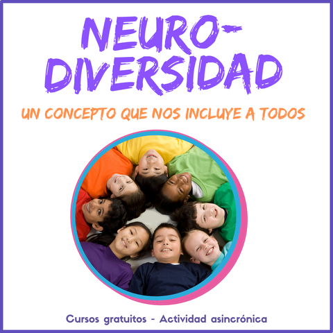 Neurodiversidad: Un concepto que nos incluye a todos 
