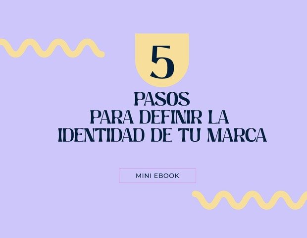 Mini Ebook: 5 Pasos para Definir la Identidad de tu Marca