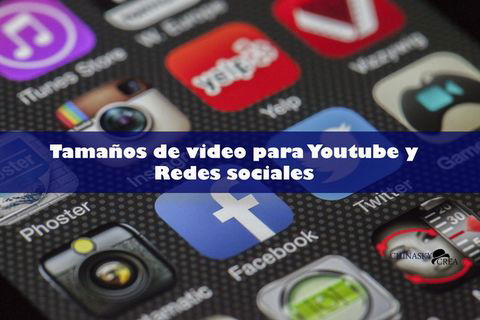 Tamaños de video para Youtube y  Redes sociales
