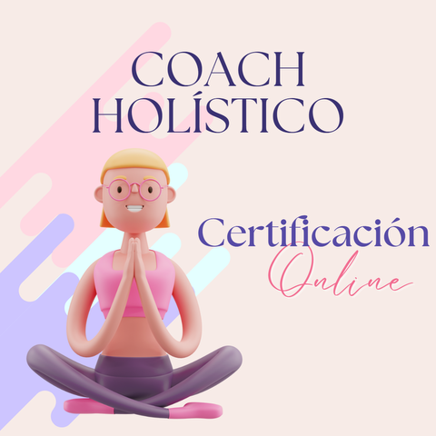 COACH HOLÍSTICO | Certificación | Primer nivel