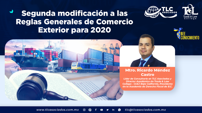 Bee Conocimiento: Segunda modificación a las Reglas Generales de Comercio Exterior para 2020 por Ricardo Méndez Castro