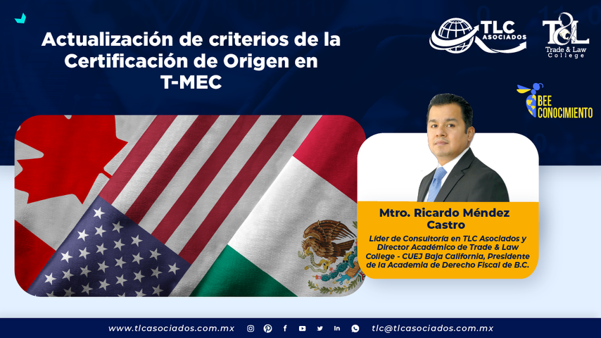 Actualización de criterios de la Certificación de Origen en T-MEC con el Mtro. Ricardo Méndez