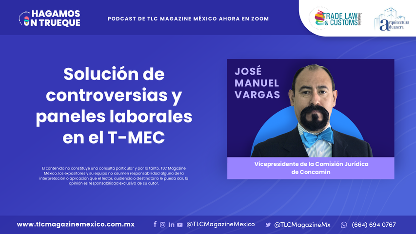 Solución de Controversias y Paneles Laborales en el T-MEC Dr. José Manuel Vargas