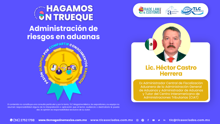 Hagamos un Trueque - Administración de riesgos en aduanas por el Lic. Héctor Castro Herrera