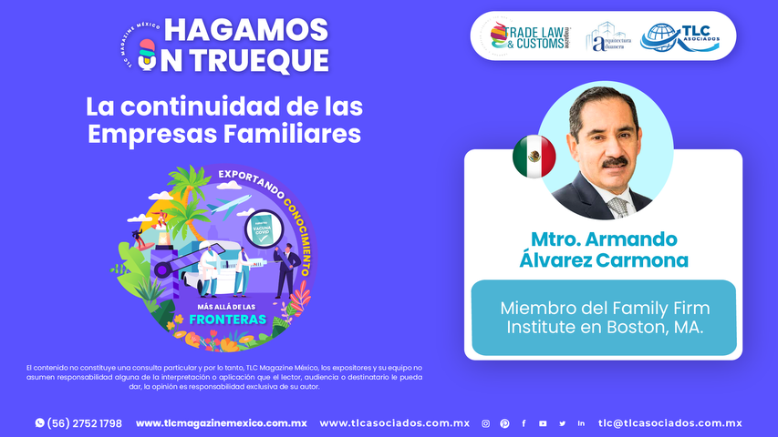 Hagamos un Trueque - La continuidad de las Empresas Familiares por el Mtro. Armando Álvarez Carmona