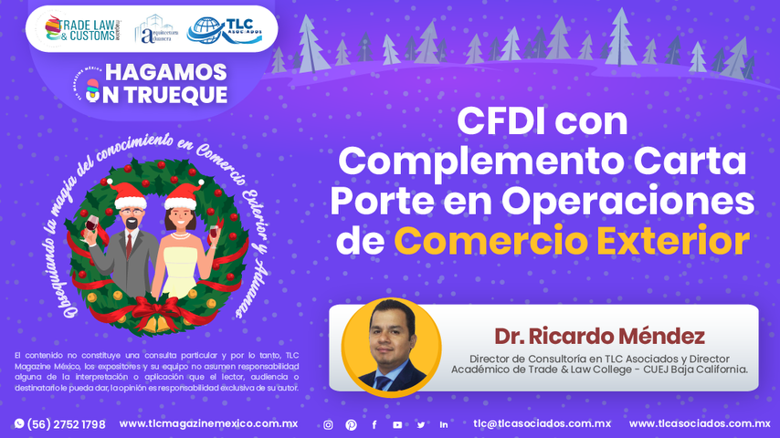 Hagamos un Trueque - CFDI con Complemento Carte Porte en Operaciones de Comercio Exterior por el Dr. Ricardo Méndez Castro