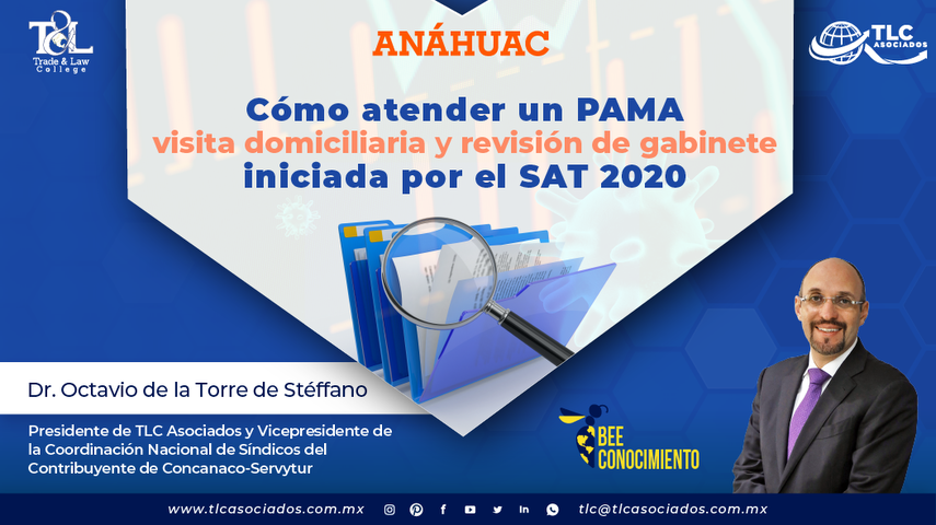 ANÁHUAC - Cómo atender un PAMA visita domiciliaria y revisión de gabinete iniciada por el SAT 2020 por el Dr. Octavio de la Torre