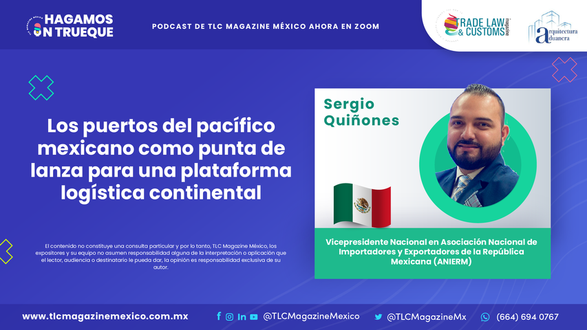 Los puertos del pacífico mexicano como punta de lanza para una plataforma logística continental con Sergio Quiñones