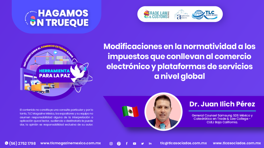Hagamos un Trueque - Modificaciones en la normatividad a los impuestos que conllevan al comercio electrónico y plataformas de servicios a nivel global por el Dr. Juan Ilich Pérez