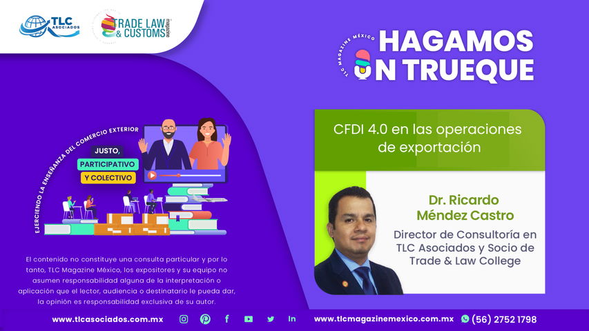 Hagamos un Trueque - CFDI 4.0 en las operaciones de exportación por el Dr. Ricardo Méndez Castro