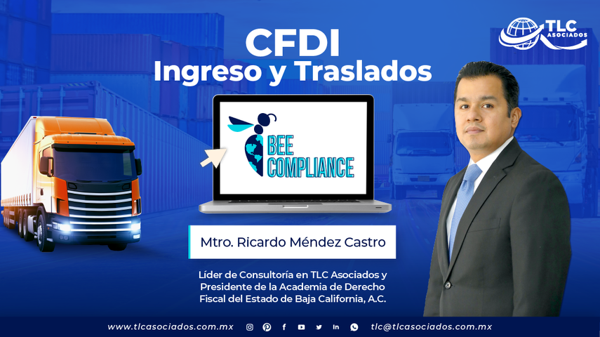 Bee Compliance TLC: CFDI ingresos & traslados por el Mtro. Ricardo Méndez Castro