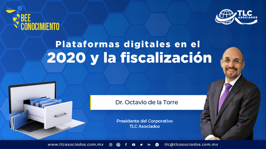 Plataformas digitales en el 2020 y la fiscalización por el Dr. Octavio de la Torre